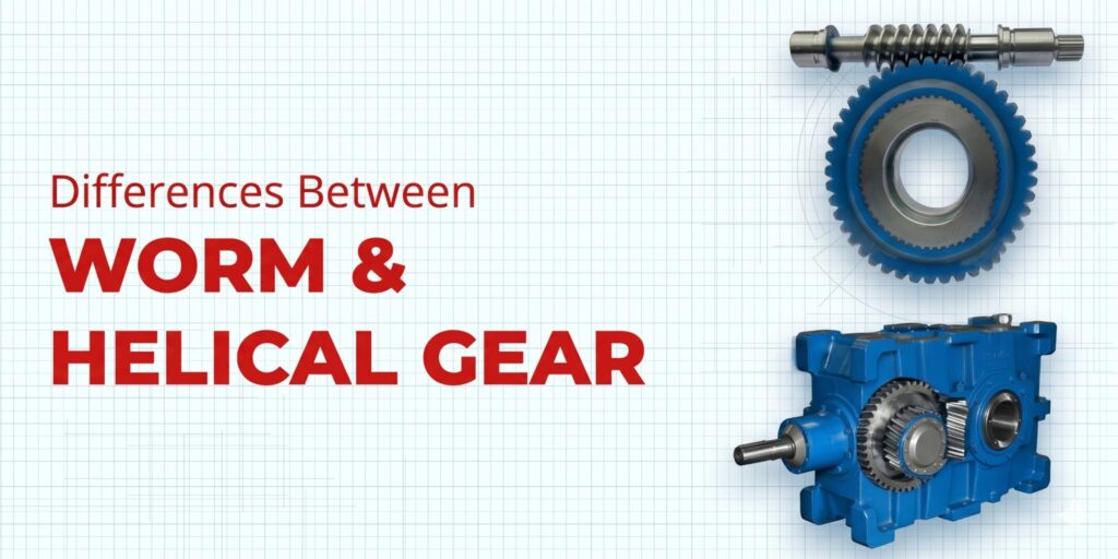 A graphic comparing worm gear and helical gear differences with gear components.